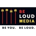 Be Loud Media